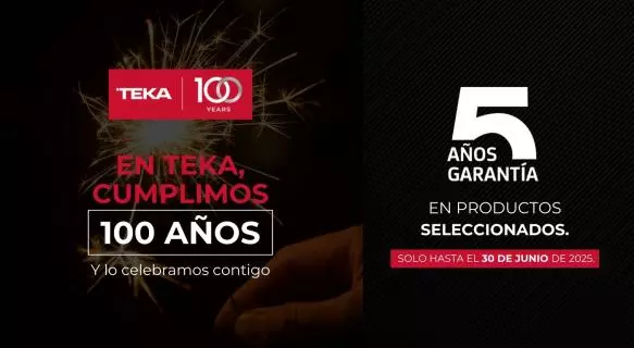 5 Años de garantía TEKA por los 100 años de aniversario